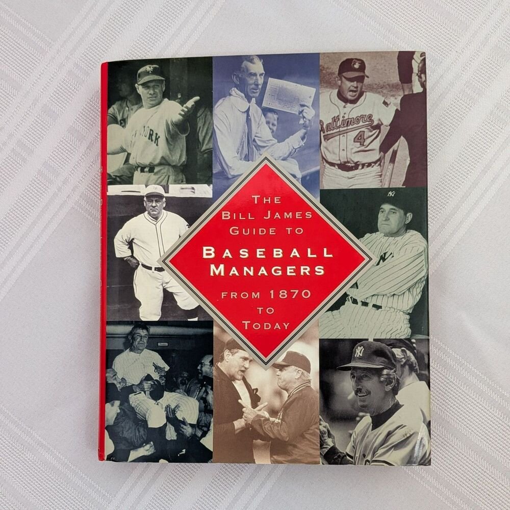 The Bill James Guide to Baseball Managers From 1870 To Today HCDJ 1997
